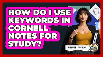How Do I Use Keywords In Cornell Notes For Study? - Ultimate Study Hacks