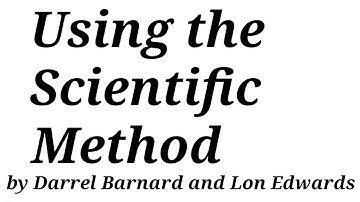 Using the Scientific Method by Darrel Barnard and Lon Edwards