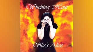 The Witching Hour UK - She's Alive