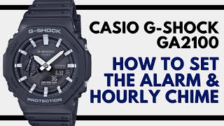 How to set the Alarm and Hourly Chime/Beep on a Casio G-Shock GA-2100 (Casioak)