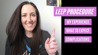MY HONEST LEEP EXPERIENCE | What to expect, Complications & Blood Clots, and TTC Impact!