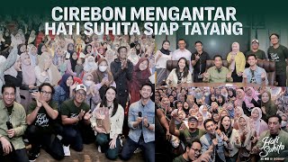 CIREBON MENGANTAR HATI SUHITA SIAP TAYANG