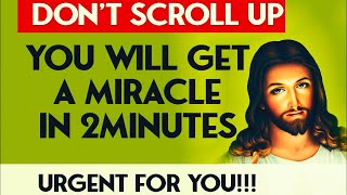 WATCH AND GET A MIRACLE IN 2 MINUTES SAYS JESUS | Powerful Miracle Prayer For Protection & Blessing