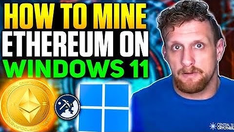 How to Mine Ethereum On Windows 11 | 2022