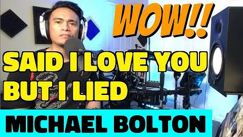 SAID I LOVE YOU BUT I LIED - Michael Bolton (Cover by Bryan Magsayo - Online Request)