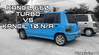 Kancil 660 turbo vs kancil 1.0 n/a | STREETNATION | streetvlog ep.01