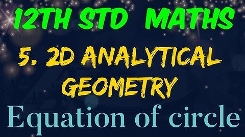 12th Standard Maths | Equation of circle concept | Chapter 5 | Two dimensional analytical geometry