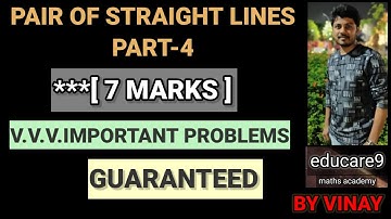 PAIR OF STRAIGHT LINES PART-4 || V.V.V.IMPORTANT PROBLEMS (7 MARKS) || MATHS-1B (IPE) || BY VINAY