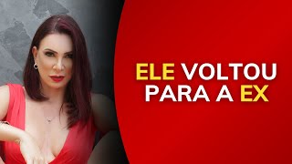 ELE VOLTOU PARA A EX