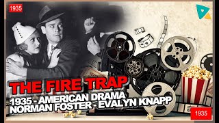(( The Fire Trap - 1935 )) American drama  - Norman Foster, Evalyn Knapp,