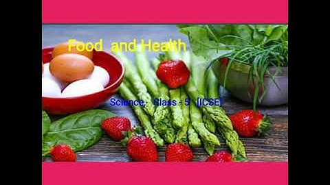 Food and Health (PART-1), Class-5, Science [ICSE]