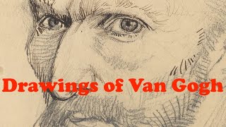 Vincent van Gogh&#39;s Drawings and Sketches