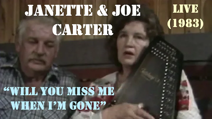 Janette & Joe Carter - Will You Miss Me When I'm G...