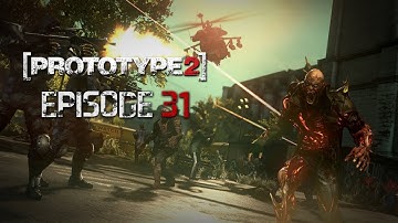 Prototype 2 - Episode 31