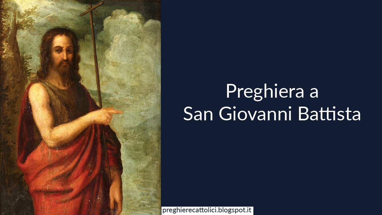 Chi è San Giovanni Battista Preghiera a San Giovanni Battista - YouTube