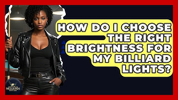 How Do I Choose The Right Brightness For My Billiard Lights? - Billiards Hustlers