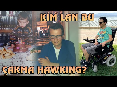 Kim Lan Bu Çakma Hawking? - Hayat Hikayesi Gibi Bir Şey.