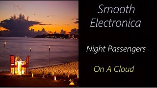 Night Passengers - On A Cloud | ♫ RE ♫