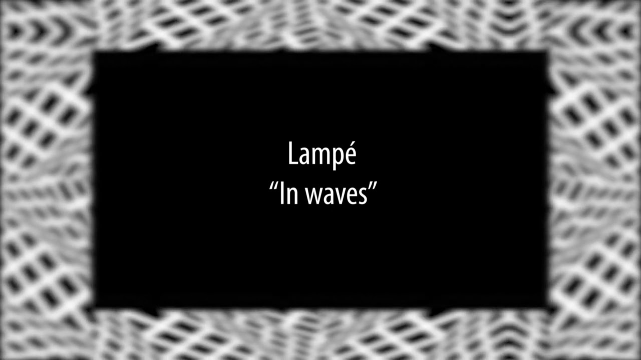 Lampé - In waves (Form Music)