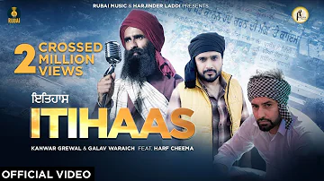 Itihaas [Official Video] Kanwar Grewal | Galav Waraich | Harf Cheema | Latest Punjabi Songs 2020