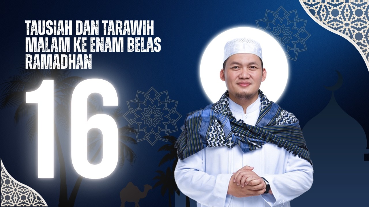 Tausiah dan Tarawih Malam ke 16 Ramadhan 1447H | Ust Mulyadi Al Fadhil