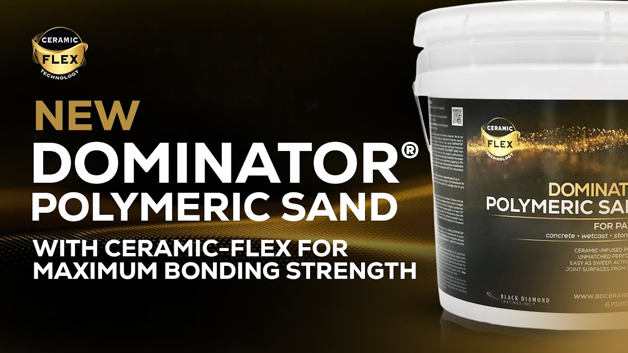 ALL NEW DOMINATOR Polymeric Sand with Ceramic Flex Technology for
