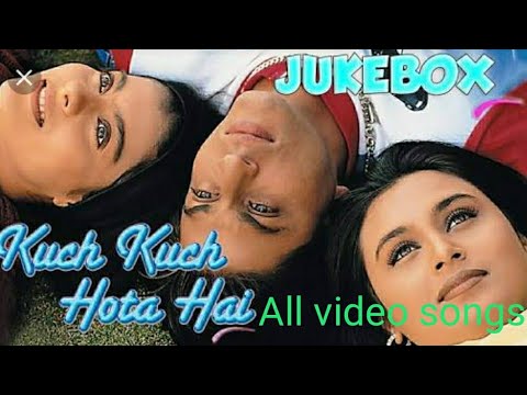 Kuch kuch hota hai all video songs jukebox Shahrukh khan Etc