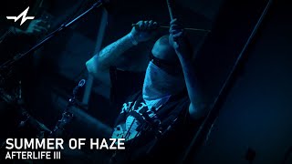 Summer Of Haze Live AFTERLIFE lll