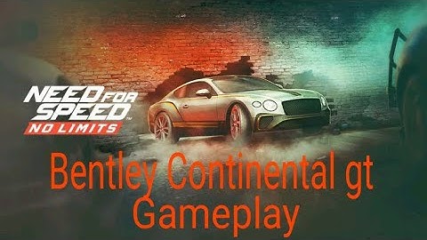 NEED FOR SPEED NO LIMIT - Gameplay Bentley Continental Gt.