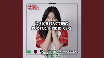 DJ KRONCONG PROTOL X PIKIR KERI