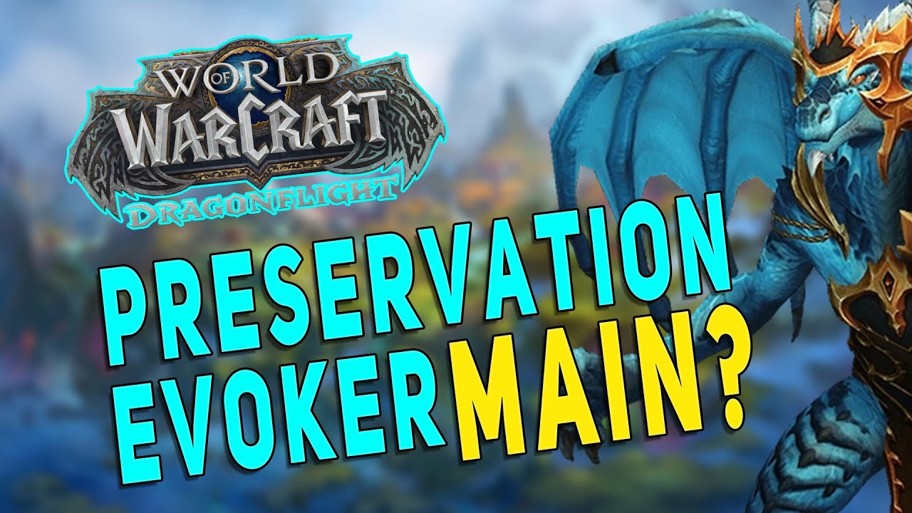 Should You MAIN Preservation Evoker In Dragonflight Evoker Raid M Should You MAIN Preservation Evoker In Dragonflight Evoker Raid M