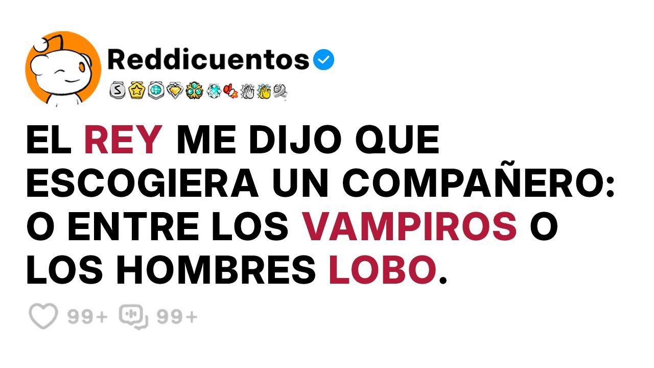 El REY Me Dijo Que ESCOGIERA Un Compañero: O Entre Los VAMPIROS O Los HOMBRES LOBO.