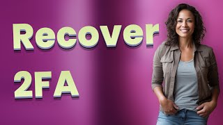 How Can You Recover Android 2FA If You Lose Your Device?
