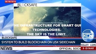 Kcn Digest Blocksafe To Build Its Blockchain Using Lisk Sidechain