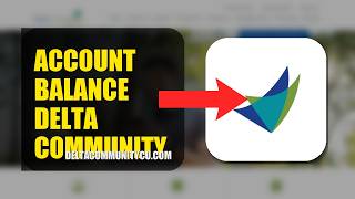 How To Check Your Account Balance On Delta Community Credit Union 2026 SIMPLE GUIDE