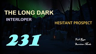 The Long Dark Interloper Ep.231 -All the way back- Hesitant Prospect