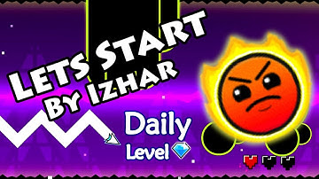 Geometry Dash - Lets Start (By Izhar) ~ Daily Level #76 [All Coins]