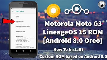 How to Install the LineageOS 15 on Moto G3 | LineageOS 15 Based On Android Oreo 8.0 (Official Video)