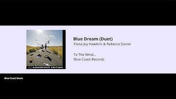 Fiona Joy Hawkins & Rebecca Daniel - Blue Dream (Duet) - To The Wind... - 02