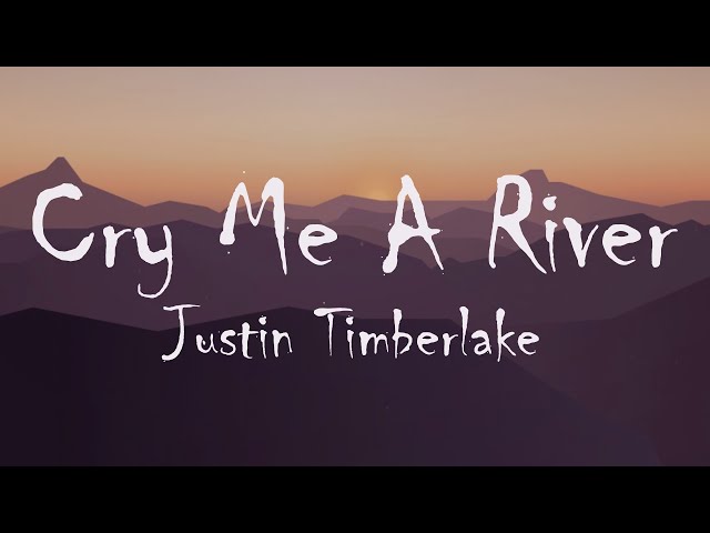 Cry Me A River by Justin Timberlake Vintage Song Lyrics on