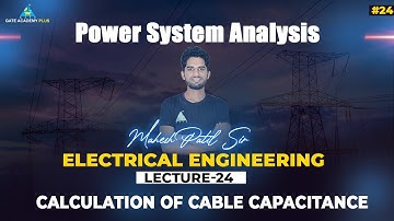 #24 | Lecture 24 | Calculation Of Cable Capacitance | PSA By Mahesh Patil Sir