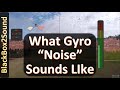 What is Gryo "Noise"? -- Listening to YOUR Gyro Signal
