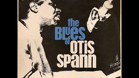 Otis Spann - The Blues of Otis Spann
