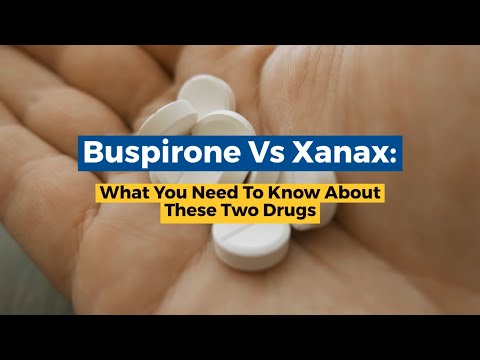 Buspirone Vs Xanax: What You Need To Know About These Two Drugs