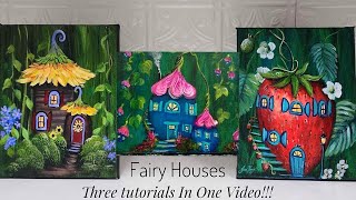 Three FAIRY HOUSES 🧚‍♀️ In One video! Full length acrylic tutorials