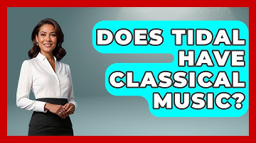 Does Tidal Have Classical Music? - Classical Serenade