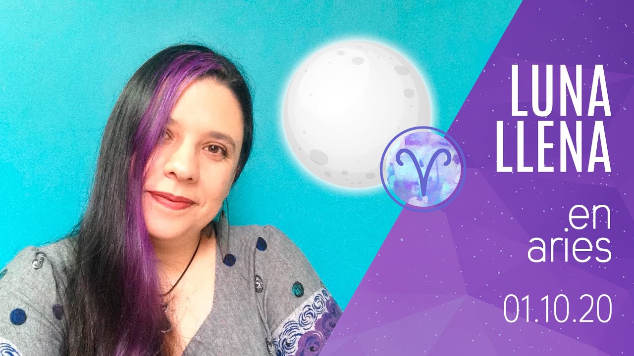 Luna Llena en Aries | Enfocando la energía | 01 de octubre de 2020 ...