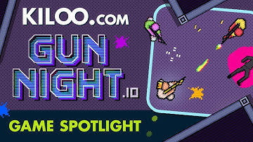 🎮 Kiloo.com - Gun Night io spotlight
