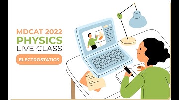 MDCAT 2022 Physics Live Class Electrostatics Lecture#1