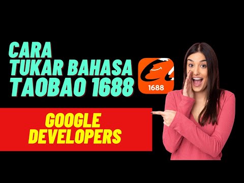 Cara Tukar Bahasa Taobao 1688 Guna Google Developers